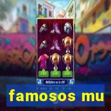 famosos mu